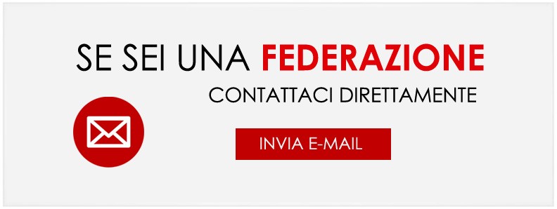 SE SEI UNA FEDERAZIONE CONTATTACI DIRETTAMENTE
